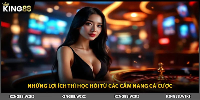 Những lợi ích thì học hỏi từ hướng dẫn cẩm nang cá cược