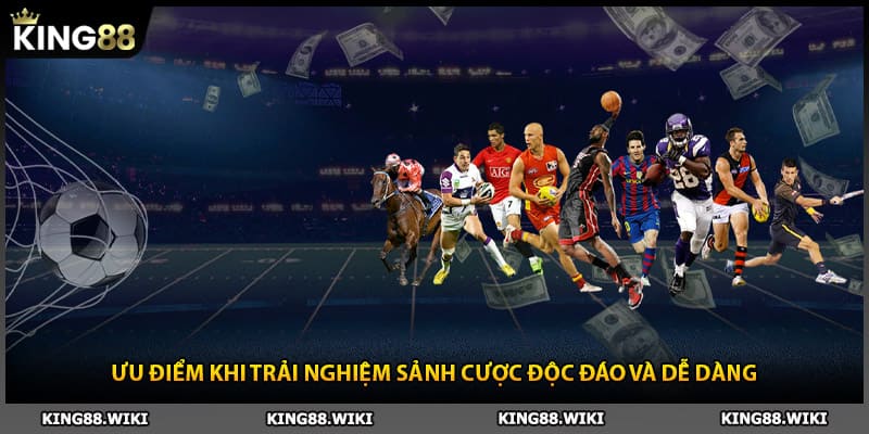 Ưu điểm khi trải nghiệm sảnh thể thao King88 độc đáo
